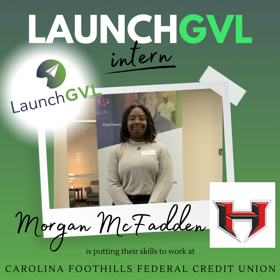 Launch GVL Intern Morgan McFadden Carolina Foothills Federal Credit Union